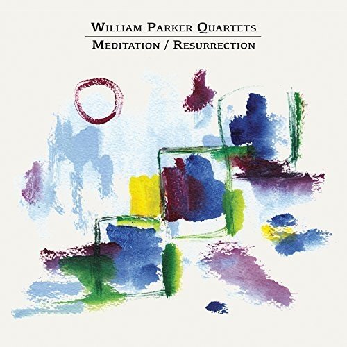 WILLIAM PARKER - MEDITATION/RESURRECTION