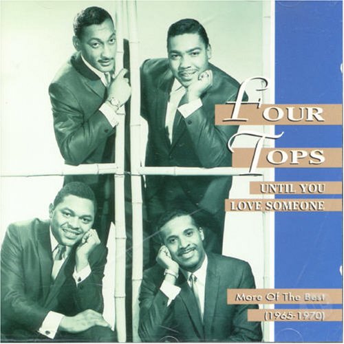 FOUR TOPS - UNTIL YOU LOVE SOMEONE: MORE OF THE BEST 1965-70