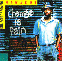 MBULI, MZWAKHE  - CHANGE IS PAIN