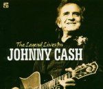 JOHNNY CASH - LEGEND LIVES ON