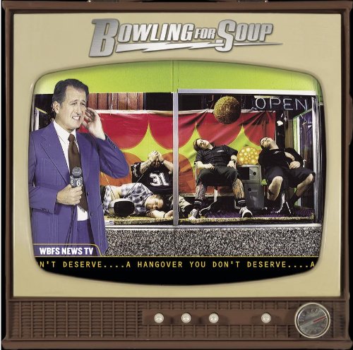 BOWLING FOR SOUP - A HANGOVER YOU DON'T DESERVE