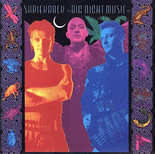 SHRIEKBACK  - BIG NIGHT MUSIC