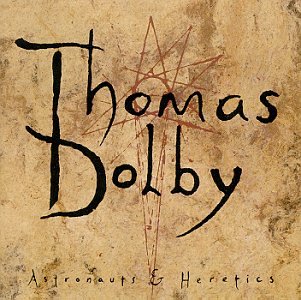 THOMAS DOLBY - ASTRONAUTS AND HERETICS