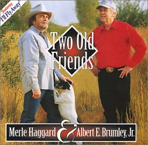 HAGGARD, MERLE/BRUMLEY;ALBERT E - TWO OLD FRIENDS