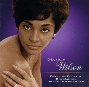 WILSON, NANCY - BALLADS BLUES & BIG BANDS: BEST OF