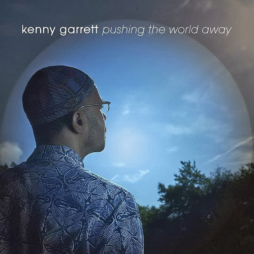GARRETT, KENNY  - PUSHING THE WORLD AWAY