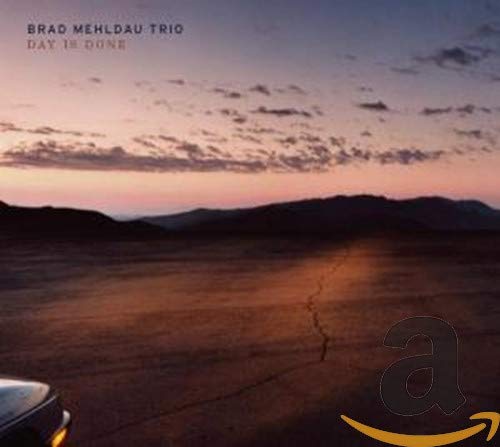 MEHLDAU, BRAD TRIO  - DAY IS DONE