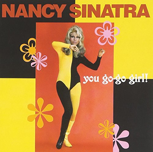 NANCY SINATRA - YOU GO-GO GIRL