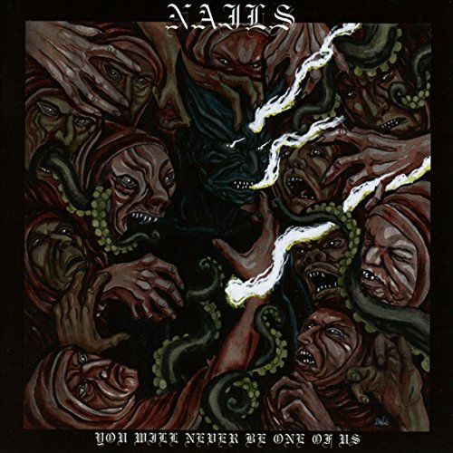 NAILS - YOU WILL NEVER BE ONE OF US