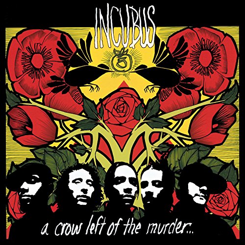 INCUBUS - CROW LEFT OF THE MURDER