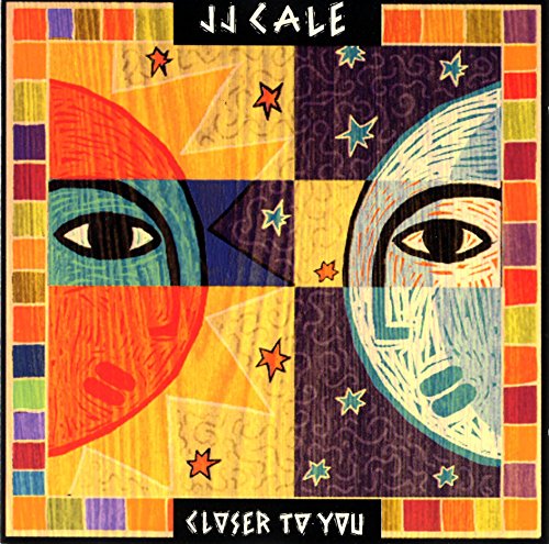 CALE, J.J. - CLOSER TO YOU