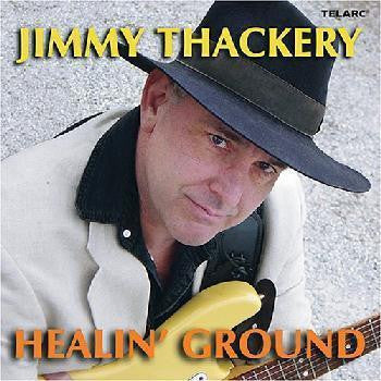THACKERY, JIMMY  - HEALIN' GROUND