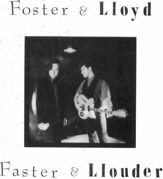 FOSTER & LLOYD - FASTER & LLOUDER