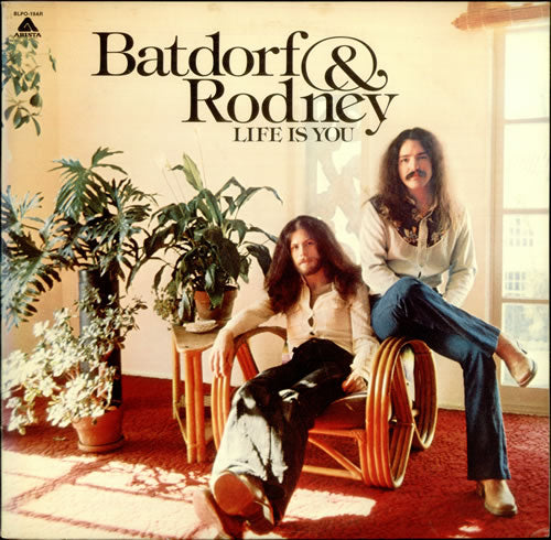 BATDORF & RODNEY  - LIFE IS YOU