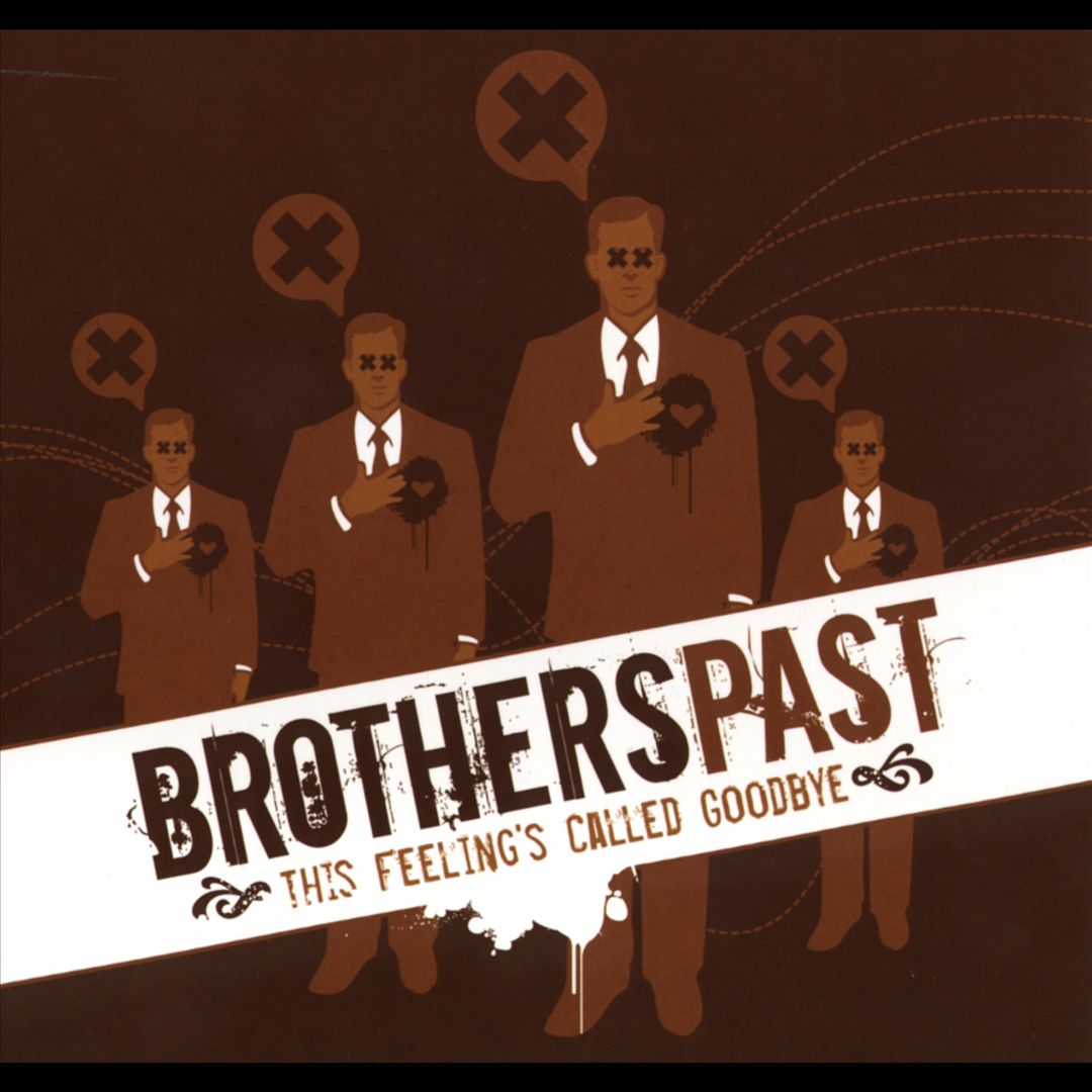 BROTHERS PAST  - THIS FEELING'S CALLED GOODBYE