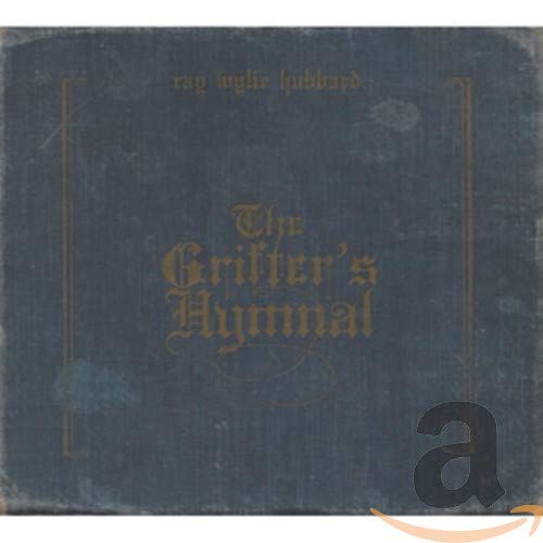 HUBBARD, RAY WYLIE - THE GRIFTER'S HYMNAL