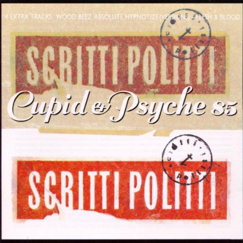 SCRITTI POLITTI - CUPID & PSYCHE '85