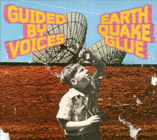 GUIDED BY VOICES - EARTHQUAKE GLUE