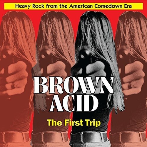 VARIOUS ARTISTS - BROWN ACID: FIRST TRIP / VARIOUS