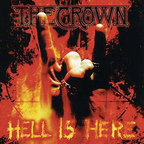 CROWN, THE - HELL IS HERE