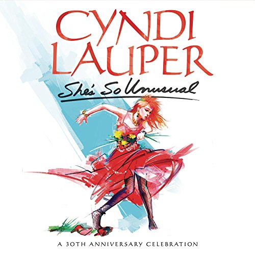 CYNDI LAUPER - SHE'S SO UNUSUAL: A 30TH ANNIVERSARY CELEBRATION