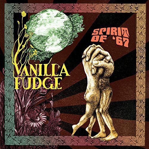 VANILLA FUDGE - SPIRIT OF 67