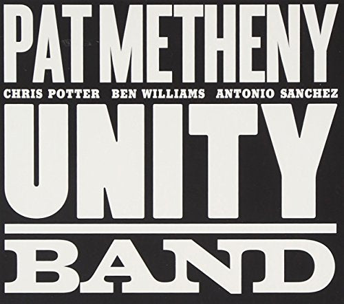 PAT METHENY - UNITY BAND