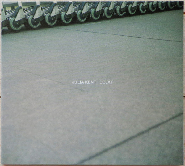 KENT, JULIA  - DELAY
