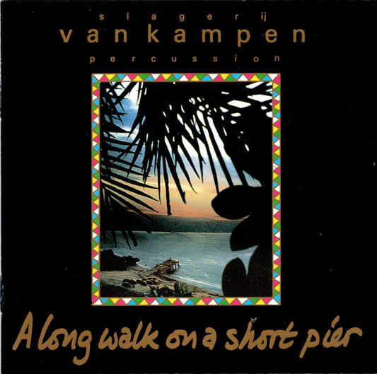 SLAGERIJ, VAN KAMPEN  - A LONG WALK ON A SHORT PAIR