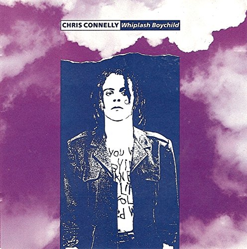 CHRIS CONNELLY - WHIPLASH BOYCHILD