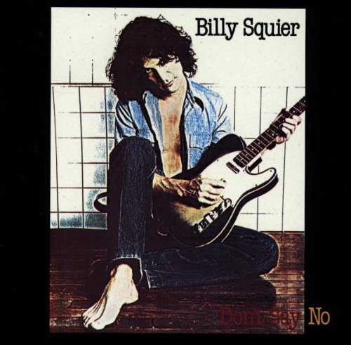 SQUIER, BILLY - DON'T SAY NO