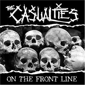 THE CASUALTIES - ON THE FRONT LINE