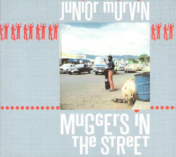 MURVIN, JUNIOR  - MUGGERS IN THE STREET (REMASTERED)