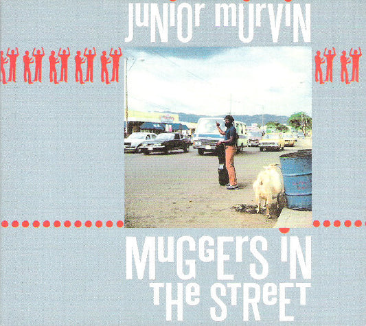MURVIN, JUNIOR  - MUGGERS IN THE STREET (REMASTERED)