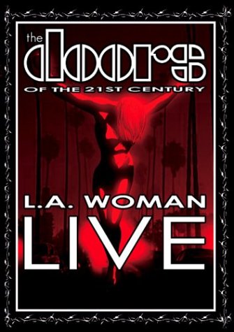 THE DOORS OF THE 21ST CENTURY - L.A. WOMAN LIVE 2004