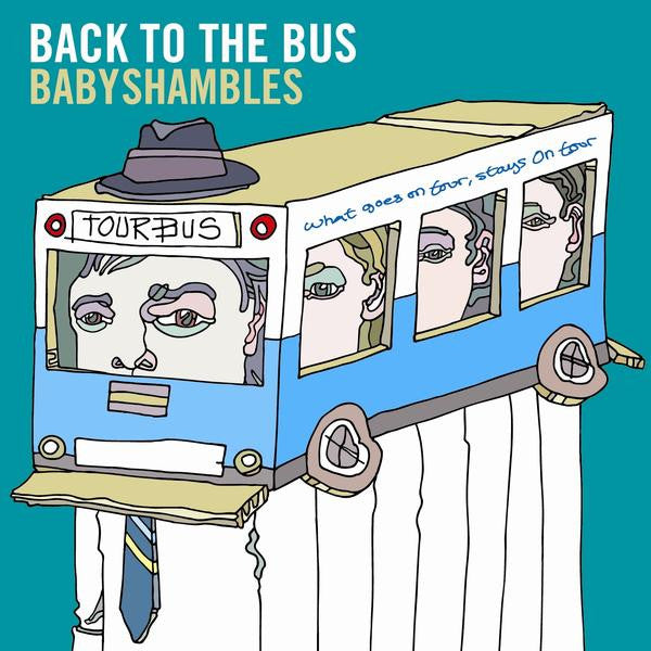 BABYSHAMBLES  - BACK TO THE BUS