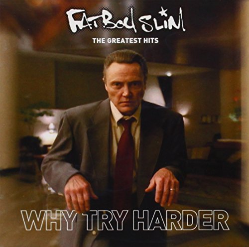 FATBOY SLIM - THE GREATEST HITS: WHY TRY HARDER?