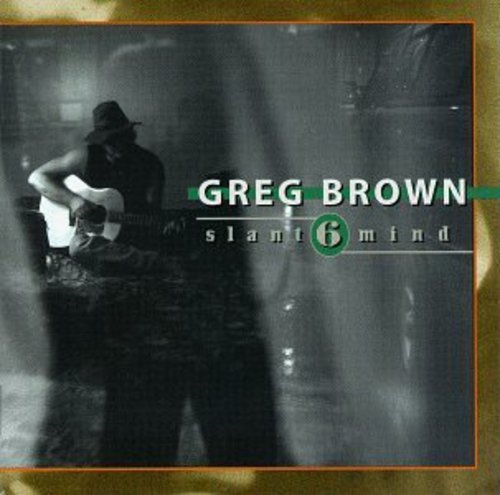 BROWN,GREG - SLANT 6 MIND