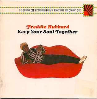 HUBBARD, FREDDIE  - KEEP YOUR SOUL TOGETHER