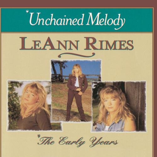 LEANN RIMES - UNCHAINED MELODY-THE EARLY