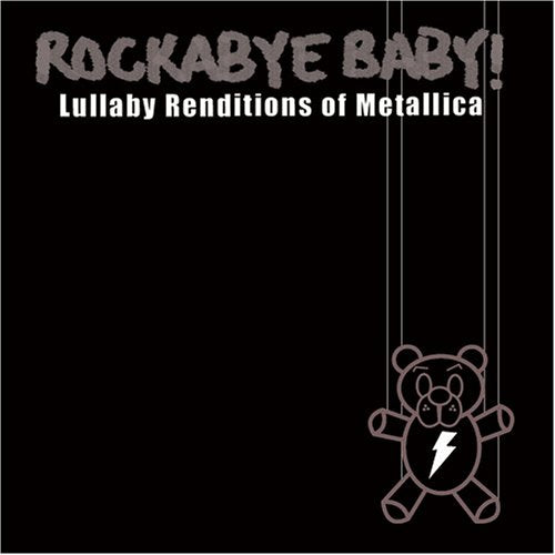 ROCKABYE BABY:METALLICA - ROCKABYE BABY! LULLABY RENDITIONS OF METALLICA