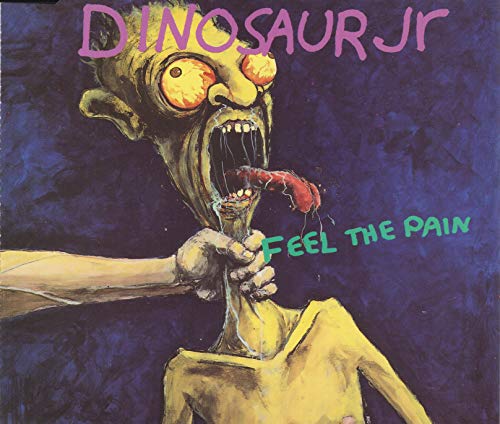 DINOSAUR JR - FEEL THE PAIN