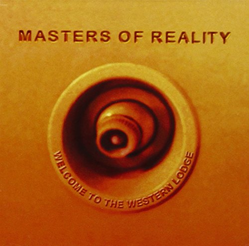 MASTERS OF REALITY - WELCOME TO THE WESTERN LODGE