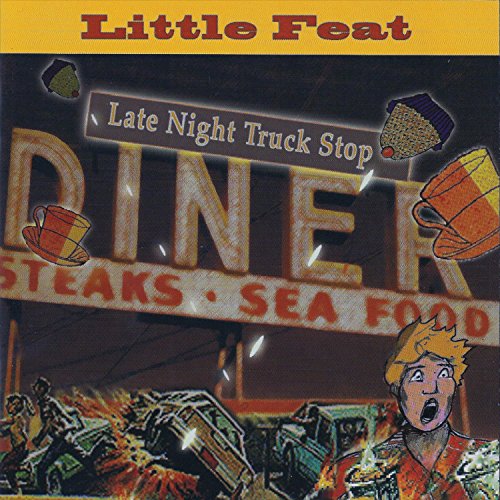 LITTLE FEAT  - LATE NIGHT TRUCK STOP