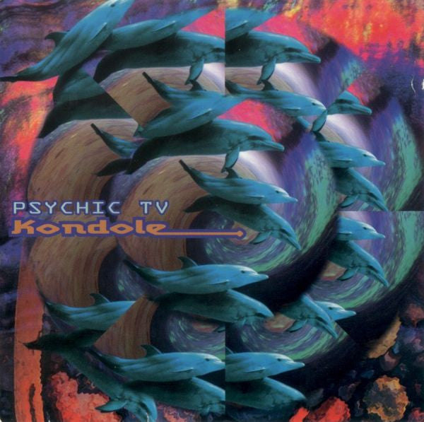 PSYCHIC TV  - KONDOLE