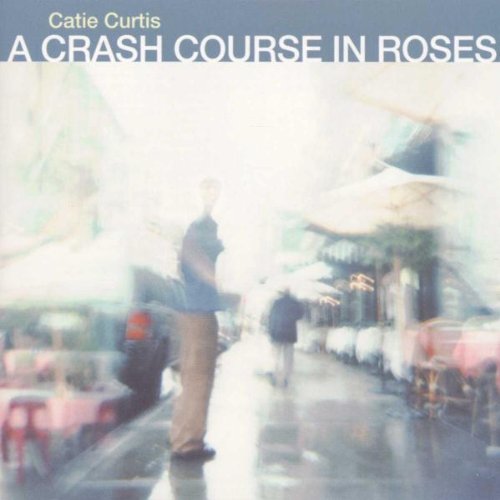 CURTIS, CATIE - A CRASH COURSE IN ROSES