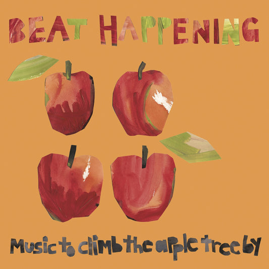BEAT HAPPENING  - MUSIC TO CLIMB THE APPLE TREE
