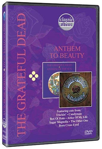 GRATEFUL DEAD - CLASSIC ALBUMS: ANTHEM TO BEAUTY