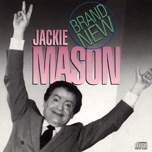 MASON, JACKIE - BRAND NEW