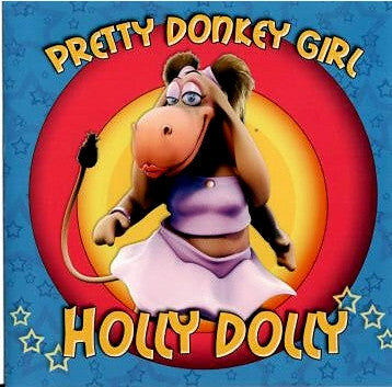 HOLLY DOLLY  - PRETTY DONKEY GIRL